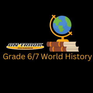 Grade 6/7 World History